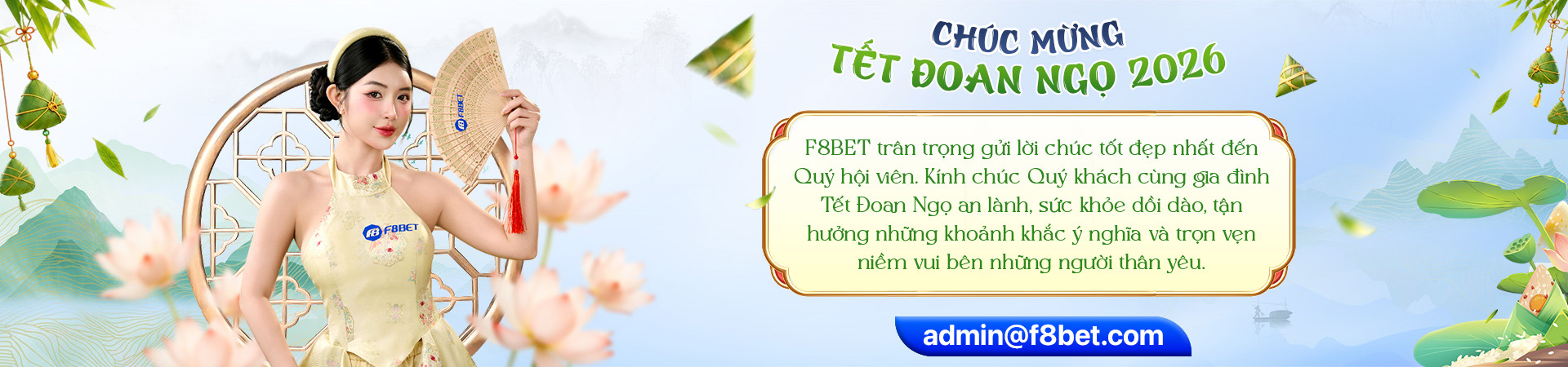 f8bet gửi lời chúc mừng tết đoan ngọ 2026